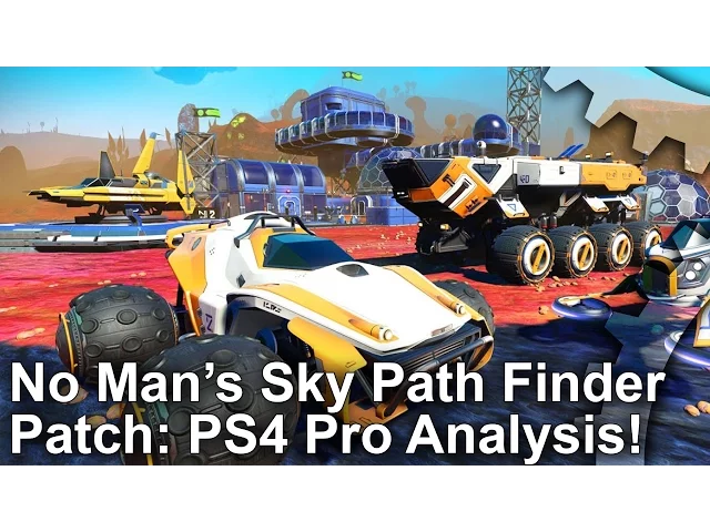 [4K] No Man's Sky PS4 Pro 'Pathfinder' Patch: 4K and 1080p60 Modes Analysed!