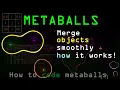 How Metaballs work How to smoothly merge objects So satisfying Programming