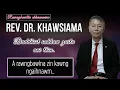 Download Lagu Rawngbawltu Chhuanawm | Rev. Dr. Khawsiama, Pastor i/c. Kawl (Masihi Sangati)