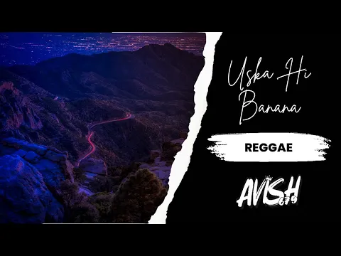 Download MP3 USKA HI BANANA (HINDI REGGAE REMIX) | AVISH679 X DJ KRIIZ