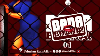 Simulizi24hrs DADA BHANA Wakubwa Tu 