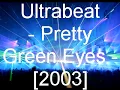 Ultrabeat - Pretty Green Eyes