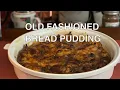 OLD FASHIONED BREAD PUDDING With Vanilla Sauce