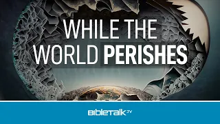 While the World Perishes