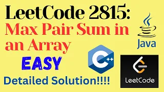 LeetCode 2815 Max Pair Sum in an Array EASY C JAVA Detailed Solution