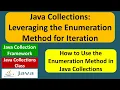 Java Collections Leveraging the Enumeration Method for Iteration Java Collection Framework