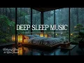 Relaxing Piano & Rain 🌧️ Peaceful Sleep Music | Anxiety Relief, Stress Relief & Meditation Healing