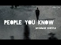 People You Know - Selena Gomez// Myanmar Subtitle #lyrics #mmsub