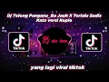 Download Lagu Dj Tolong Pangana_Ba Jauh X Terlalu Sadis Kata versi Koplo Dj Tolong Pangana Ba Jauh Versi Dangdut