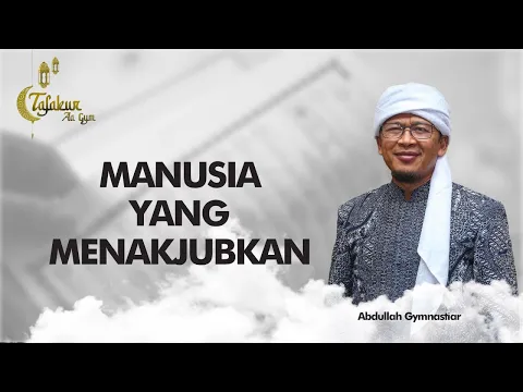 Manusia Yang Menakjubkan | Tafakur Aa Gym