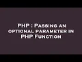 PHP Passing an optional parameter in PHP Function