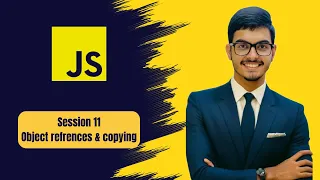 Object References and Copying in JavaScript Session 11