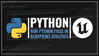 Execute Python Files In Blueprints Utilities - Unreal Engine 5 Tutorial