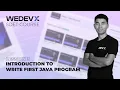 Lesson 3 Introduction to write first java program Wedevx SDET Course