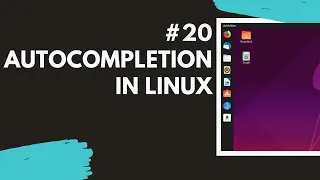 20 AutoCompletion in Linux