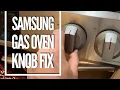 Quick Samsung Gas Oven Knob Fix