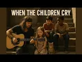 Download Lagu When The Children Cry - Just Acoustic Metal Ballad