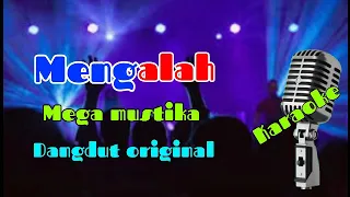 Download KARAOKE DANGDUT ORIGINAL MENGALAH MEGA MUSTIKA MP3
