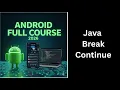 32 Break Continue in Java Explained Loop Control Statements Complete Android Course
