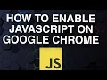 How To Enable JavaScript On Google Chrome Easy Method