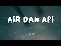 Download Lagu Naif - Air dan Api (Lirik)
