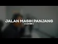 Lagu EdCoustic - Jalan Masih Panjang (Cover with Lyrics)