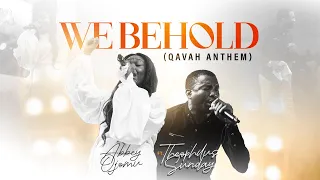 Abbey Ojomu WE BEHOLD Qavah Anthem Ft Theophilussunday 