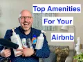 Airbnb Hosting Amenities - Which Leave Guests Raving