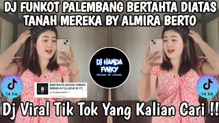 dj funkot bertahta diatas tanah mereka by almira berto dj viral tik tok 2025 fyp 