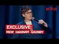 Hannah Gadsby On The Insane Reactions She Received to Nanette Douglas