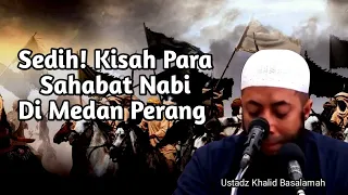 Download Sedih!!! Kisah Ketaatan Sahabat Rasulullah ﷺ Di Perang Uhud - Ustadz Khalid Basalamah MP3