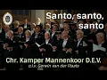 Download Lagu Chr. Kamper Mannenkoor D.E.V. - Santo, santo, santo