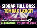 DJ SIDRAP FULL BASS 2025 - DJ CINTA BEDA PRODI BREAKBEAT FULL LAGU TIMUR VIRAL TIK TOK 2025 🔥 🔥