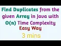 Find Duplicate Numbers from Array with O n Time Complexity Easy Way