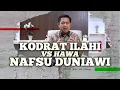 Lagu KODRAT ILAHI VS HAWA NAFSU DUNIAWI