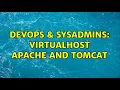 DevOps SysAdmins Virtualhost Apache and Tomcat
