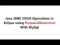 Java JDBC CRUD Operations in Eclipse using MySql crud operations in java using eclipse and mysql