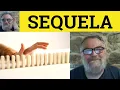 🔵 Sequela Meaning - Sequelae Examples - Sequela Definition - Sequela Sequelae