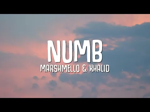 Download MP3 Marshmello, Khalid - Numb (Lyrics)