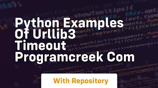Python Examples of urllib3 Timeout ProgramCreek com