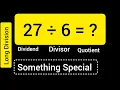 27 Divided by 6 27 6 Long Division with One digit Divisor Quotient Remainder Dividend