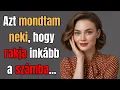 Download Lagu Olyan pillanatban láttam meg, amiben még nem... és én segítettem neki | Igaz hűtlen történetek