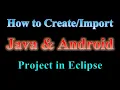Create or importing Java and Android Project in eclipse
