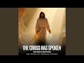 The Cross Has Spoken - New Powerful Worship Song