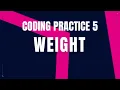 Weight Coding Practice 5 Python coding tips tricks Nxtwave ccbp 4 0 telugu CCBP Python