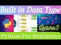 Built in Data Types in Python Lecture - 5 Easy