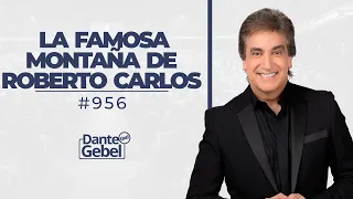 EN VIVO - Dante Gebel #956 | La famosa montaña de Roberto Carlos