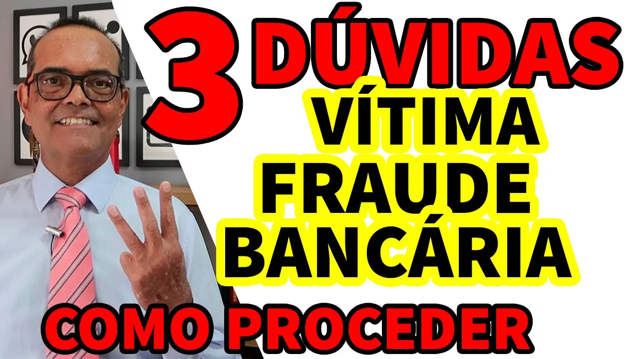 O QUE FAZER SE VOCÊ FOI VÍTIMA DE FRAUDE BANCÁRIA