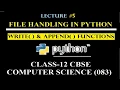 Python Data file handling Part 5 Write and Append methods Class 12 Computer Science 083
