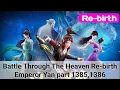 Download Lagu Btth rebirth 1385,1386 ,Battle Through The Heaven Rebirth Emperor Yan ,btth 1385,1386